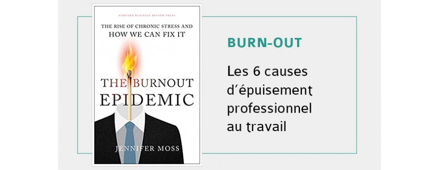 Burn-out : les 6 causes d'épuisement professionnel au travail Burn-out : les 6 causes d'épuisement professionnel au travail
