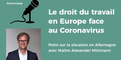 « Le droit du travail en Europe face au Coronavirus » - Que se passe-t-il en Allemagne ?