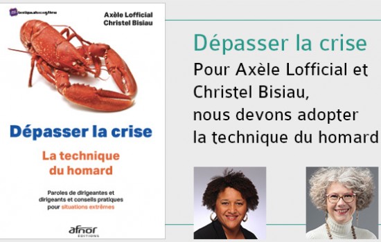 Dépasser la crise : pour Axèle Lofficial et Christel Bisiau nous devons adopter la technique du homard
