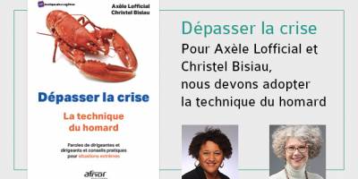 Dépasser la crise : pour Axèle Lofficial et Christel Bisiau nous devons adopter la technique du homard
