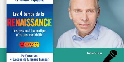 « Le Stress post-traumatique n'est pas une fatalité » Michel Lejoyeux 
