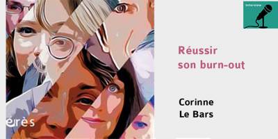 « Réussir son burn-out » : un ouvrage pour briser les tabous 