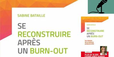 « Se reconstruire après un burnout » interview de Sabine Bataille