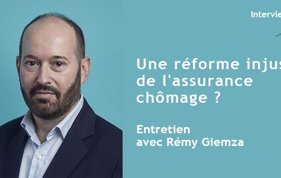Une réforme injuste de l'assurance chômage ? Entretien avec Rémy Giemza Une réforme injuste de l'assurance chômage ? Entretien avec Rémy Giemza