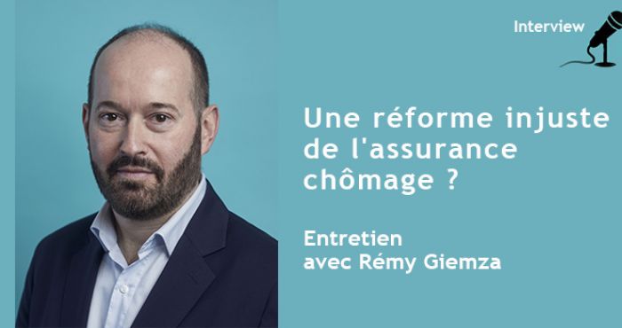 Une réforme injuste de l'assurance chômage ? Entretien avec Rémy Giemza Une réforme injuste de l'assurance chômage ? Entretien avec Rémy Giemza
